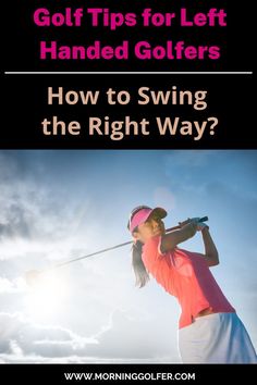 a woman swinging her golf club with the text how to swing the right way?