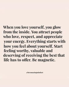 an image with the quote when you love yourself, you glow from the inside