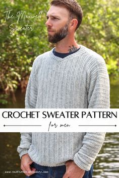 a man wearing a sweater with the words crochet sweater pattern for men on it