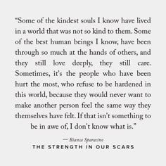 an image with the words, some of the kindest souls i know have lived in