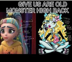 an image of a cartoon character with the words give us are old monster high back