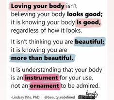 a quote with the words loving your body isn't believing your body looks good