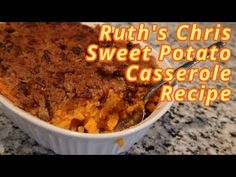 a casserole dish is shown with the words ruth's chili sweet potato casserole recipe