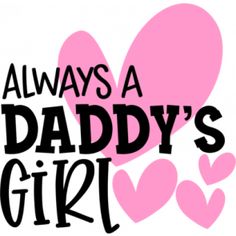 Dadys Girl, Miss My Dad, I Love Mom, Future Wife, Baby Quotes, Girl Wallpaper, Cricut Svg, Mom And Dad