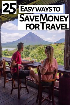 two people sitting at a table with the words 25 easy ways to save money for travel