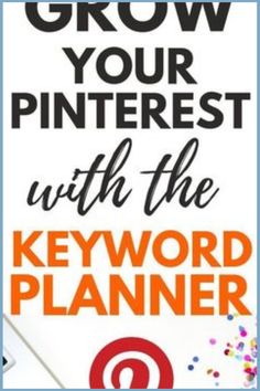 the keyword planner for pinterest with an image of a laptop and pen