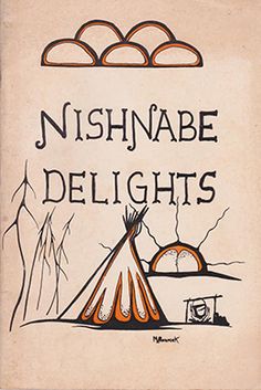 an old book with the words nishnabe delights written on it