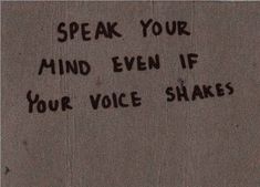 graffiti on the side of a building reads speak your mind even if your voice shakes