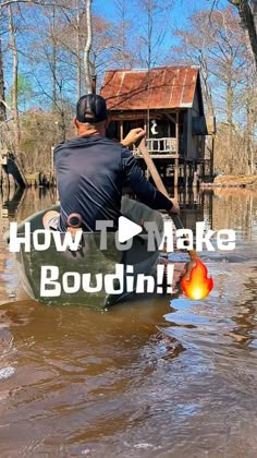 a man in a boat with the words how to make boudiin