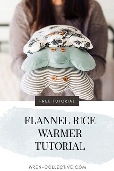 a woman holding two stuffed animals with the text, flannel rice warmer tutor