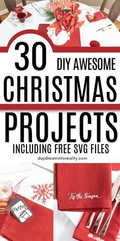 christmas project with red napkins and silverware on the table in front of it is text overlay that reads 30 diy awesome christmas projects including free svg files