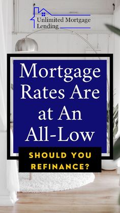 Mortgage Rates Are at An All-Low –should You Refinance? Mortgage Marketing, Mortgage Loan Officer, Mortgage Payoff, Refinance Mortgage, Mortgage Tips