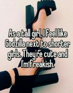 Tall And Short Best Friends Quotes, Tall Girl Aesthetic, Being Tall Quotes, Tall Women Aesthetic, Tall Girl Quotes, Tall Person Meme, Tall People Problems, Short Girl Memes Funny, Women Problems