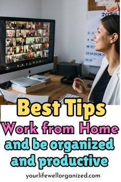 a woman sitting in front of a computer with the words best tips work from home and be organized and procured