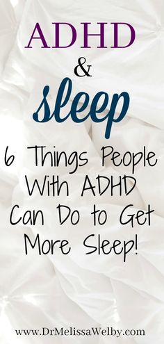 ADHD and Sleep: 6 Things People With ADHD Can Do to Get More Sleep - Melissa Welby, MD Sleep Aids For Adults, Improving Health, Get More Sleep, Sleep Strategies, Sleeping Issues, How To Stop Snoring, More Sleep, Therapeutic Activities, Attention Deficit