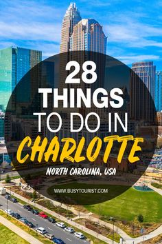 charlotte, north carolina with the words 28 things to do in charlotte