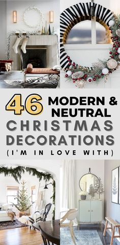 modern and neutral christmas decorations with text overlay that reads 46 modern and neutral christmas decorations i'm in love with