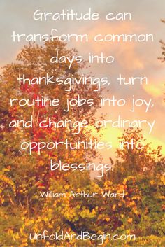 an image with the words, gratefulness can transform common days into thanksgiving