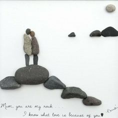 two people are standing on rocks with the words mom, you are my rock i know what i have to leave at you