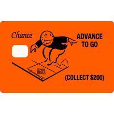 an orange credit card that says chance advance to go collect $ 200