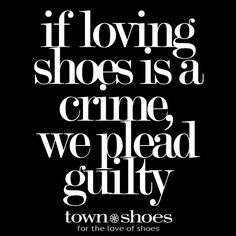 Shoe Lover Quotes, Piercing Quotes, Shoe Drawings, Fashion Quote, Aquarius Quotes