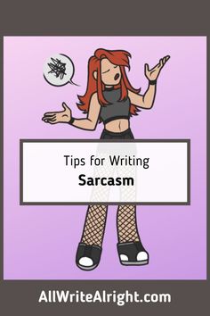 a girl with red hair holding a sign that says tips for writing sarcasm