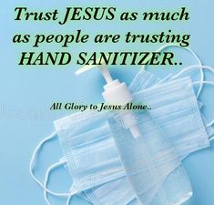 two medical masks with the words trust jesus as much as people are trustsing hand sanitizer