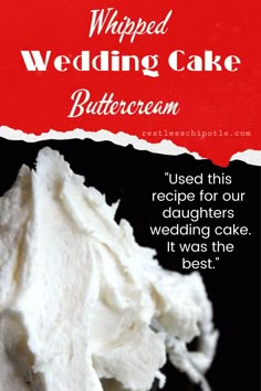 whipped wedding cake buttercream recipe on a red and black background with the words, whipped wedding cake buttercream