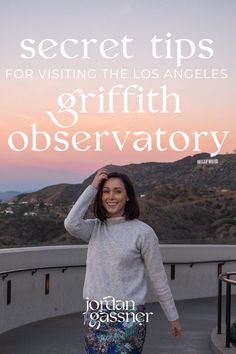 The text "Secret Tips For Visiting the Los Angeles Griffith Observatory" overlaying a photo of Travel Blogger Jordan Gassner smiling along the western outdoor ramp of the Griffith Observatory with the Hollywood Sign in the background Disneyland Los Angeles, Los Angeles Trip, Travel Los Angeles, Los Angeles Parks, Universal Parks, San Diego Vacation, Traveling With Kids