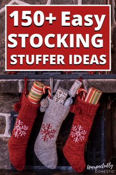 stockings hanging on a fireplace with the words, 150 easy stocking stuff for christmas