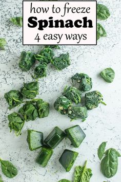 spinach and other vegetables on a white surface with the title how to freeze spinach 4 easy ways