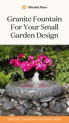 a garden fountain with pink flowers in the background and text that reads granite fountain for your small garden design explore garden fountains here