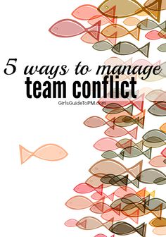 the words 5 ways to manage team conflict are shown above an image of colorful fish