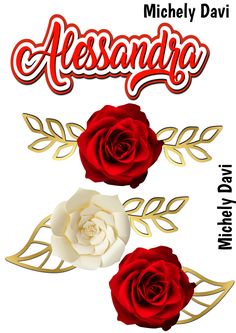 two red and white roses with the word alesandro on it's side