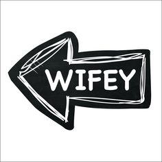 a black and white drawing of a sign that says wife