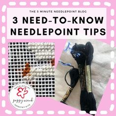 three needlepoint tips for beginners to learn how to use needles with the 3 minute needlepoint blog