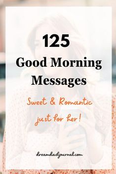 a woman texting on her phone with the words, good morning messages sweet and romantic just for