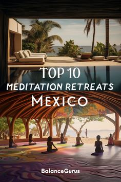 the top 10 meditation retreats in mexico