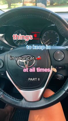 the inside of a car with an image of a steering wheel and words that read, things to keep in your car at all times part ii