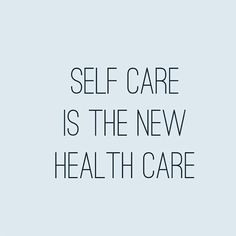 the words self care is the new health care on a light blue background with black lettering