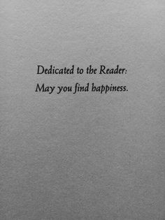 a book with the words dedicated to the reader may you find happiness