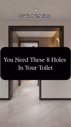 an open door with the words you need these 8 holes in your toilet