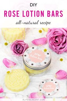 rose lotion bar recipe with pink flowers on the table and text overlay that reads diy rose lotion bars all - natural recipe