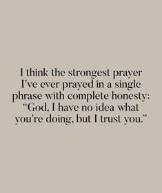 a quote that reads, i think the strongest prayer i've ever played in a single phrase with complete honesty