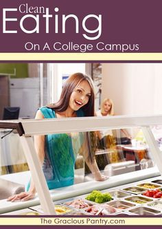 a woman standing in front of a counter with food on it and the title clean eating on a college campus