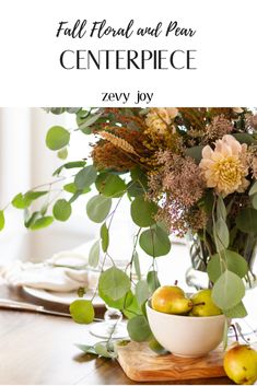 fall floral and pear centerpiece with text overlay