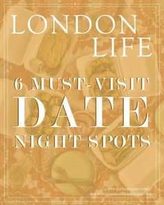 the london life 6 must visit date night spots for food and drinks in london, england