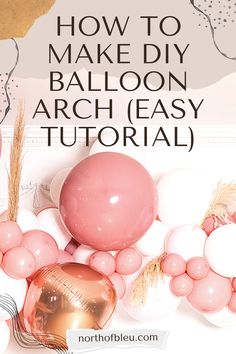 how to make diy balloon arch easy step by step