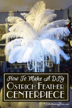 an ostrich feather centerpiece with the words how to make a diy ostrich feather centerpiece