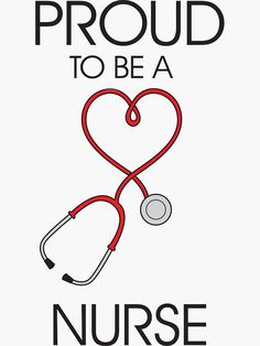 a stethoscope with the words proud to be a nurse